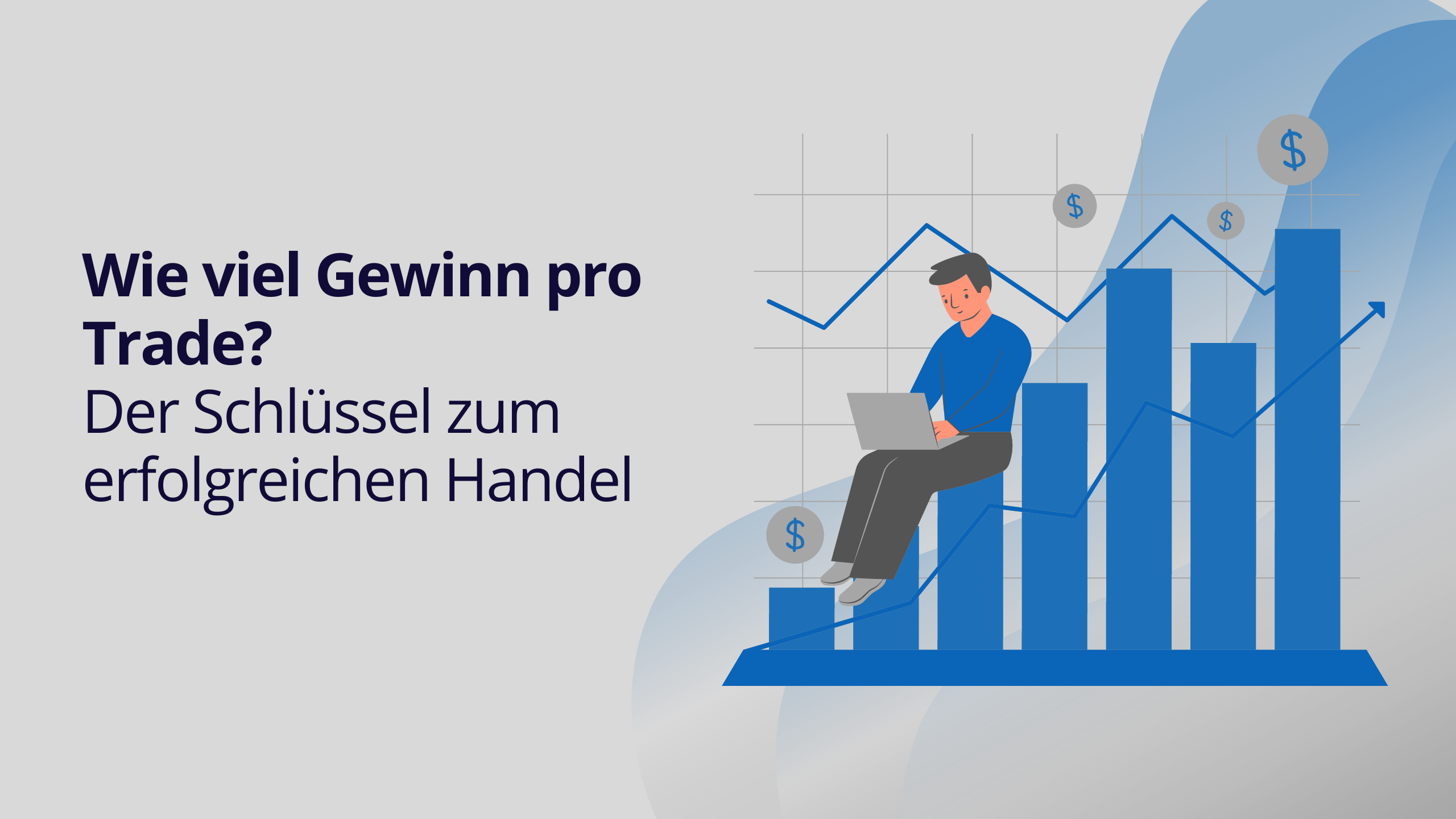 Wie viel Gewinn pro Trade? – Der Schlüssel zum erfolgreichen Handel