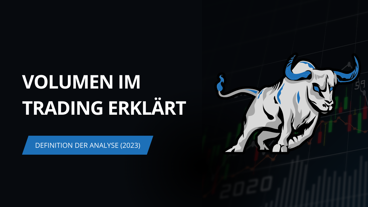 Volumen im Trading erklärt – Definition der Analyse (2023)