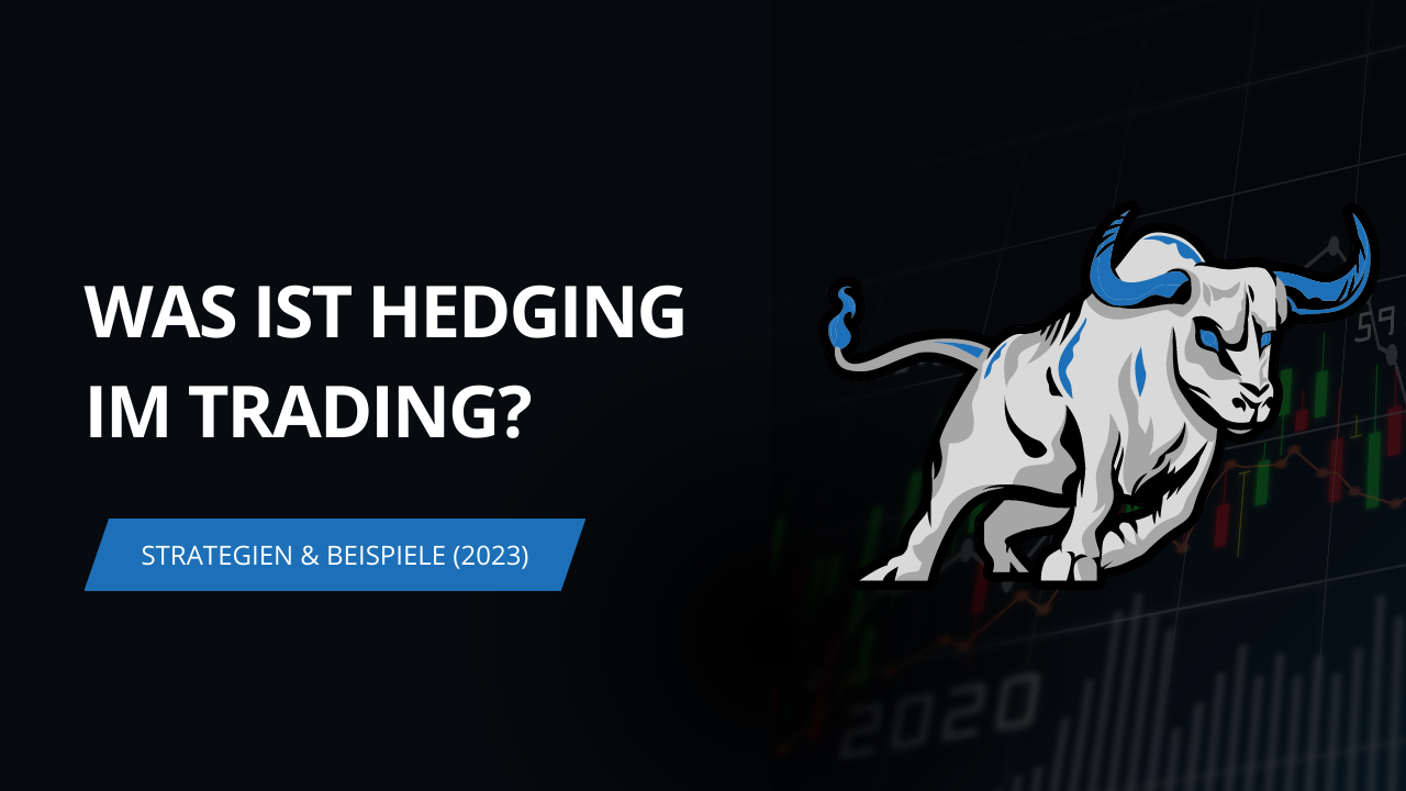 Was ist Hedging? | Trading Strategien & Beispiele (2023)