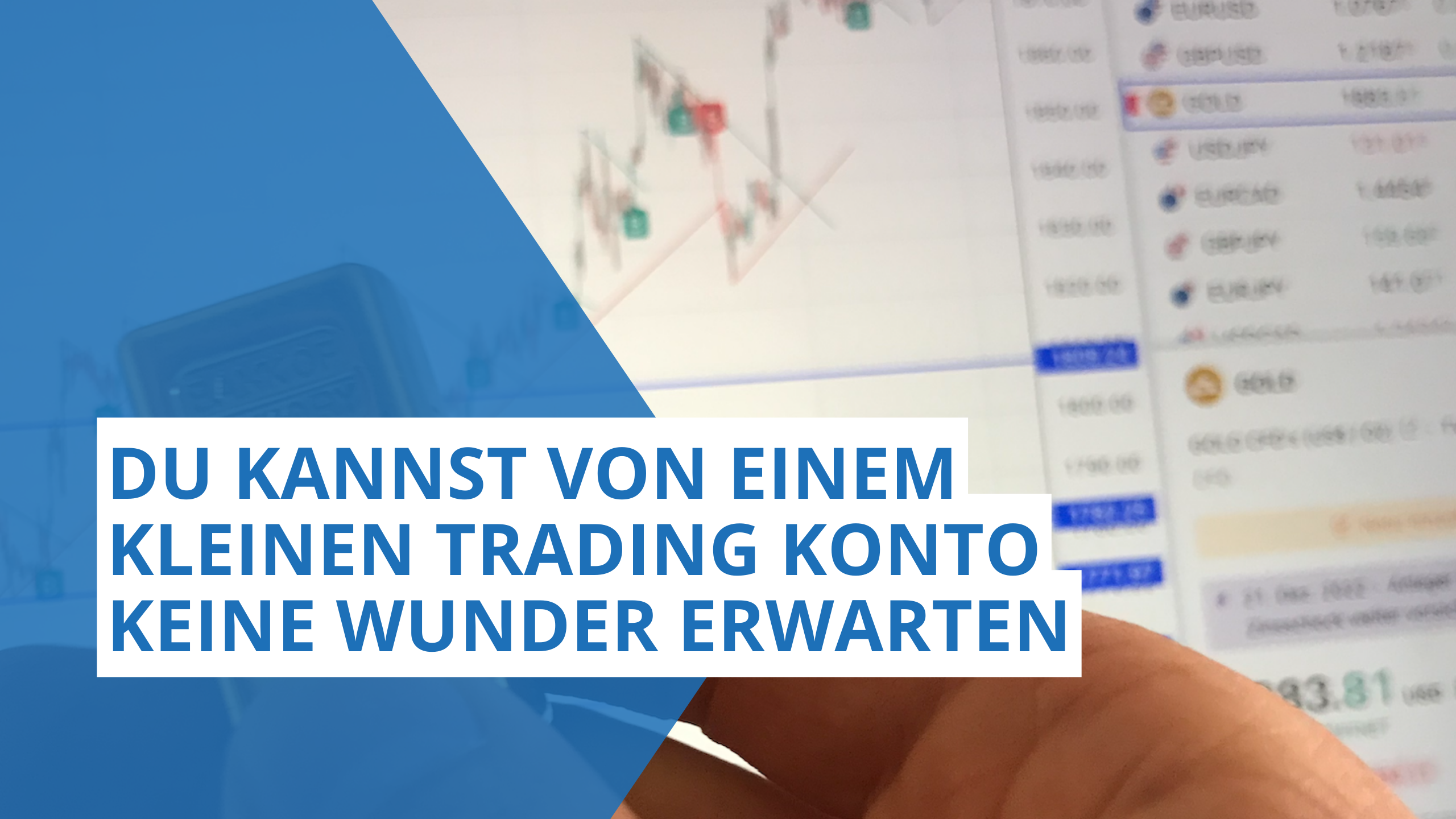 Du kannst von einem kleinen Trading Konto keine Wunder erwarten