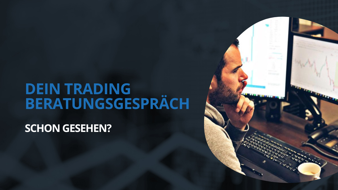 Dein Trading Beratungsgespräch: Schon gesehen?