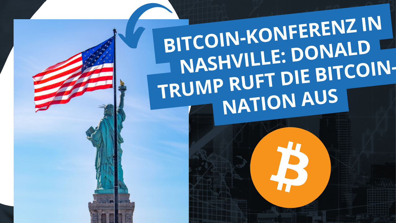 Bitcoin-Konferenz in Nashville: Donald Trump ruft die Bitcoin-Nation aus