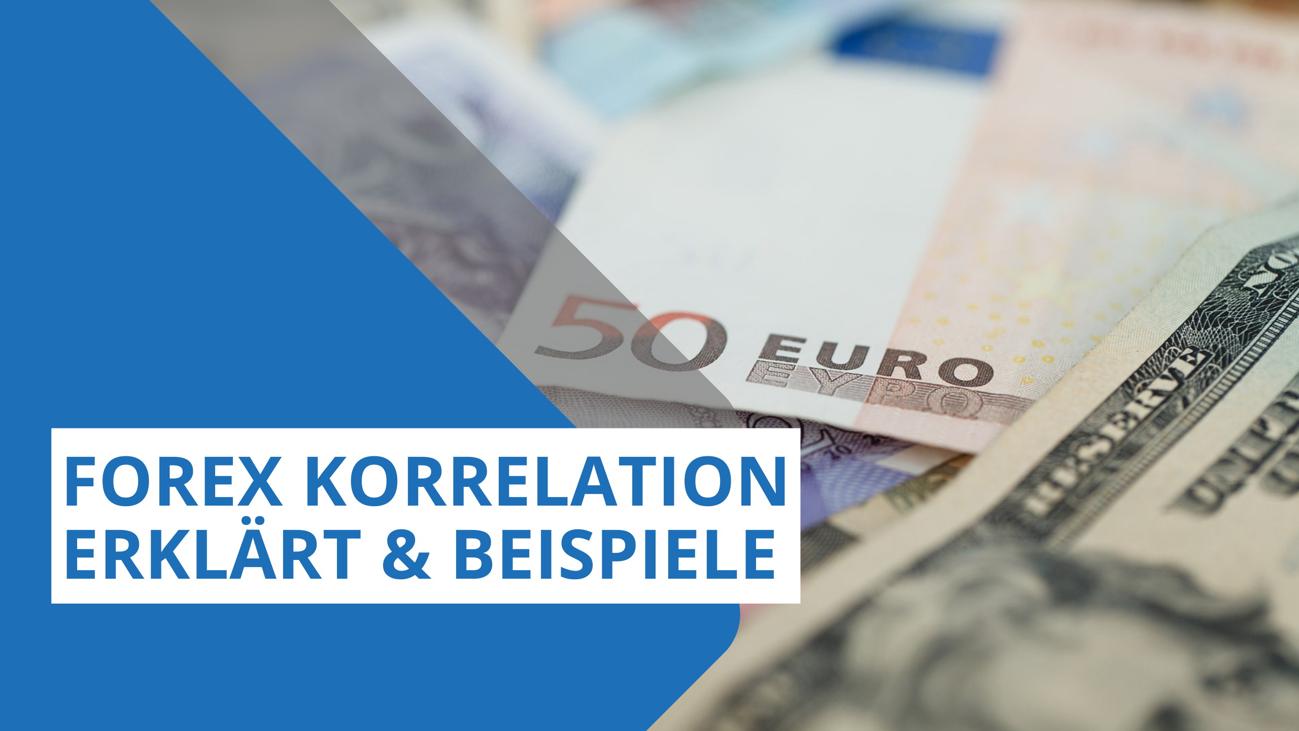 Forex Korrelation erklärt & Beispiele: Dein Wegweiser zu erfolgreichen Trades