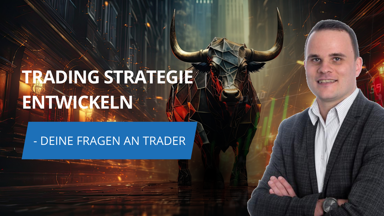 Trading Strategie entwickeln – Deine Fragen an Trader