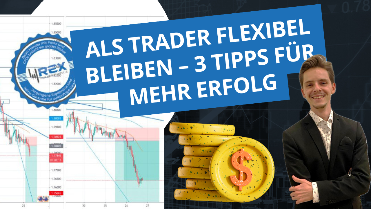 Als Trader flexibel bleiben – 3 Tipps für mehr Erfolg