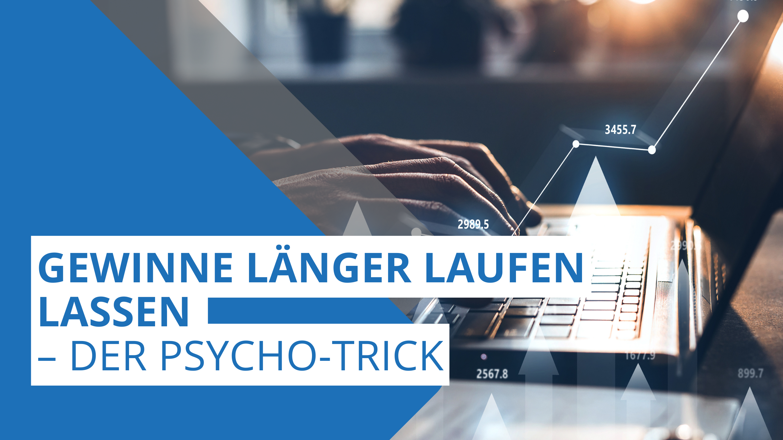 Gewinne länger laufen lassen – Der Psycho-Trick