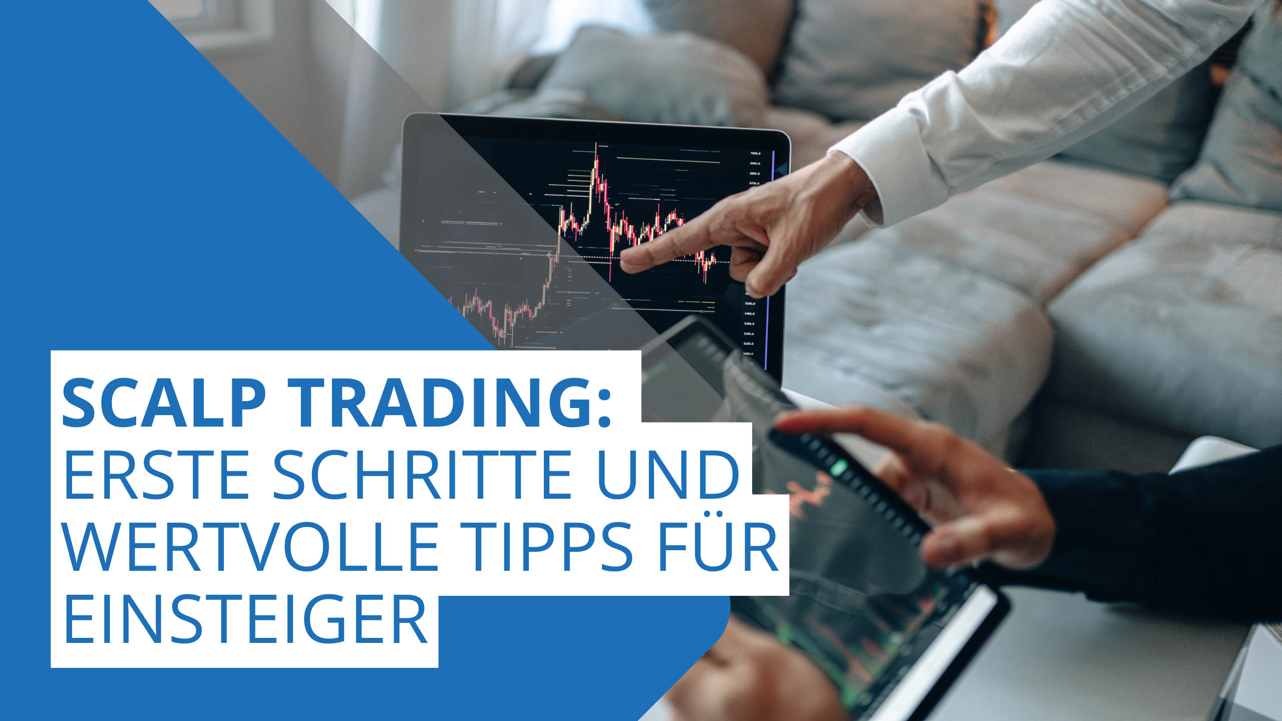 Scalp Trading: Erste Schritte und wertvolle Tipps für Einsteiger