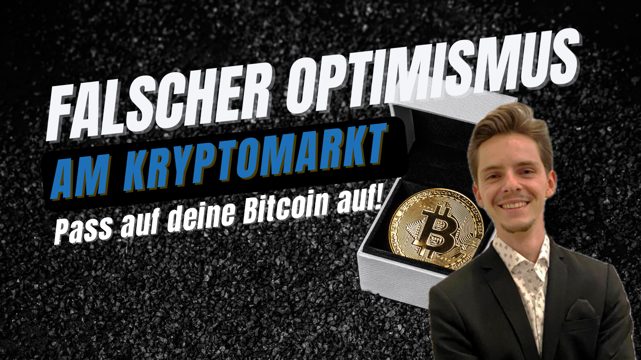 Falscher Optimismus am Kryptomarkt – Pass auf deine Bitcoin auf!