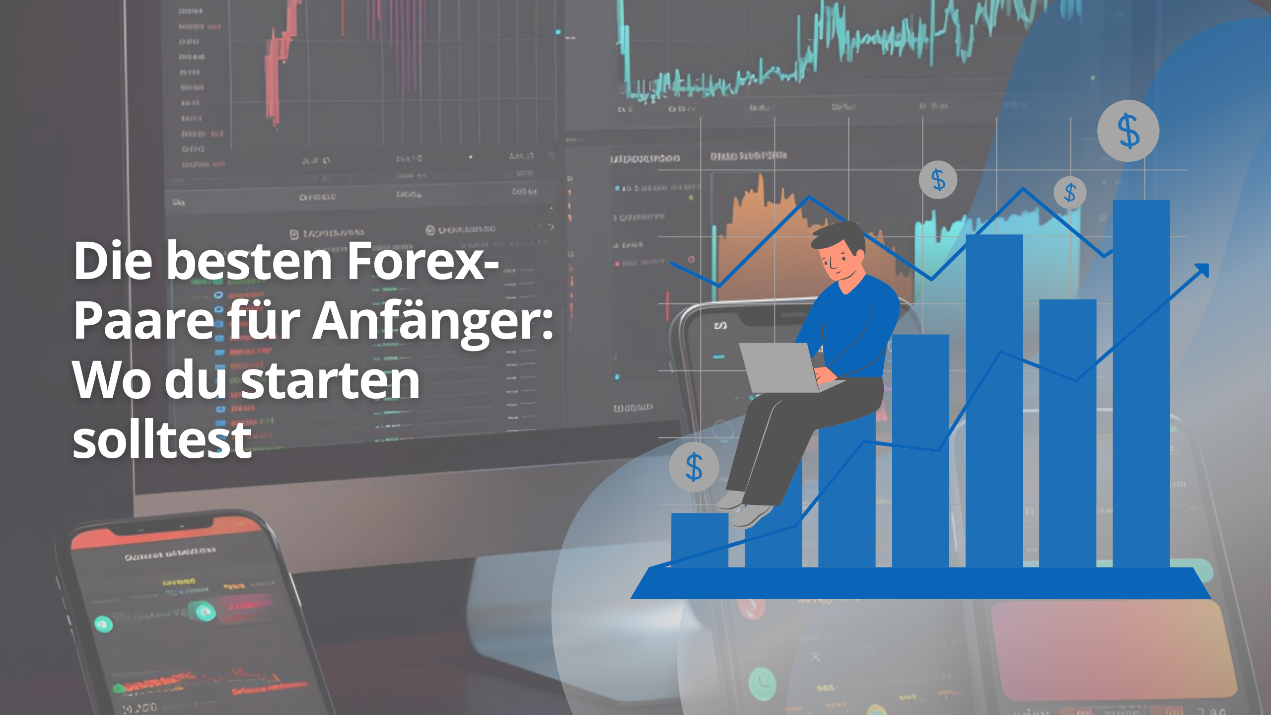 Die besten Forex-Paare für Anfänger: Wo du starten solltest