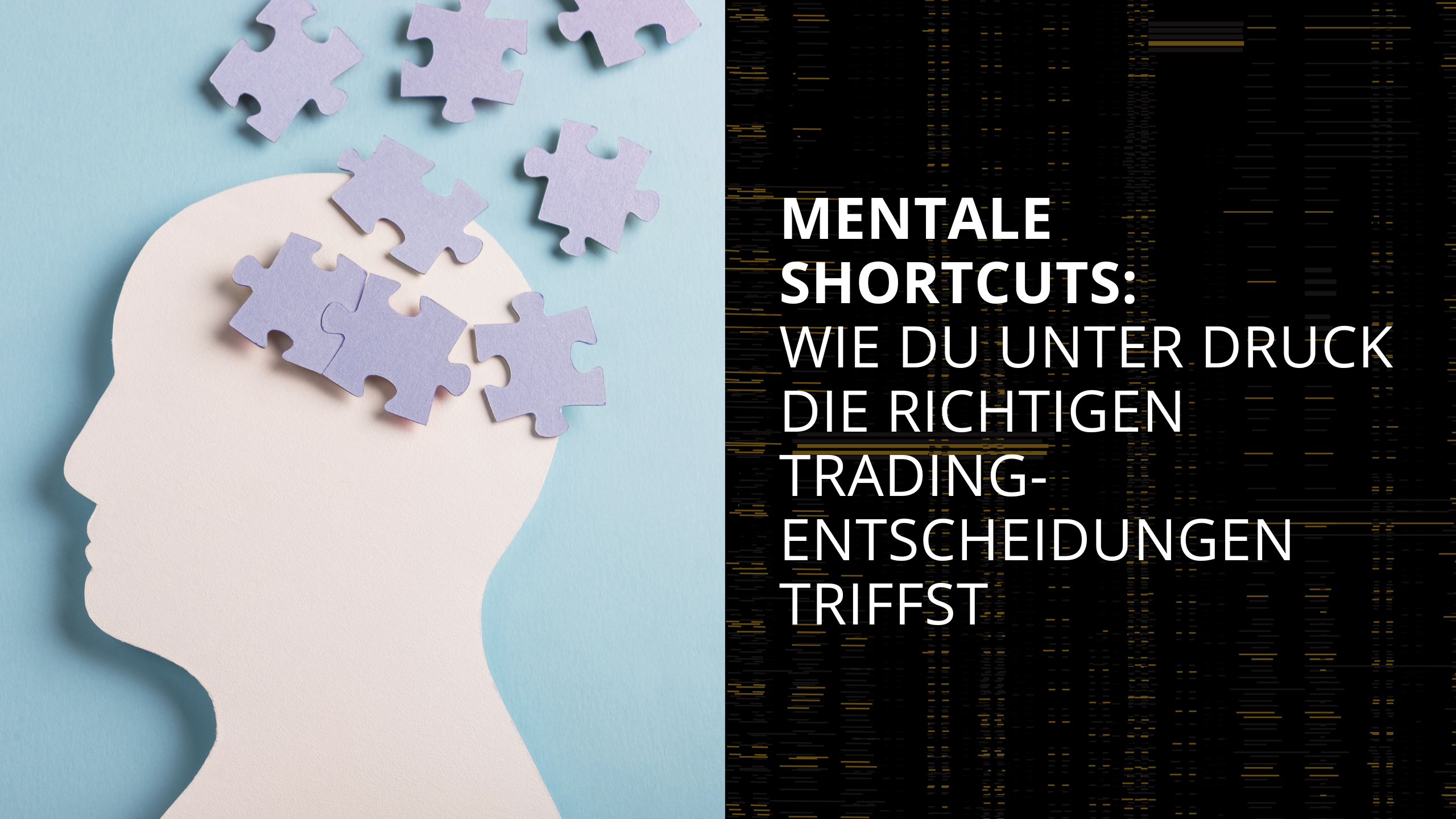 Mentale Shortcuts: Wie du unter Druck die richtigen Trading-Entscheidungen triffst
