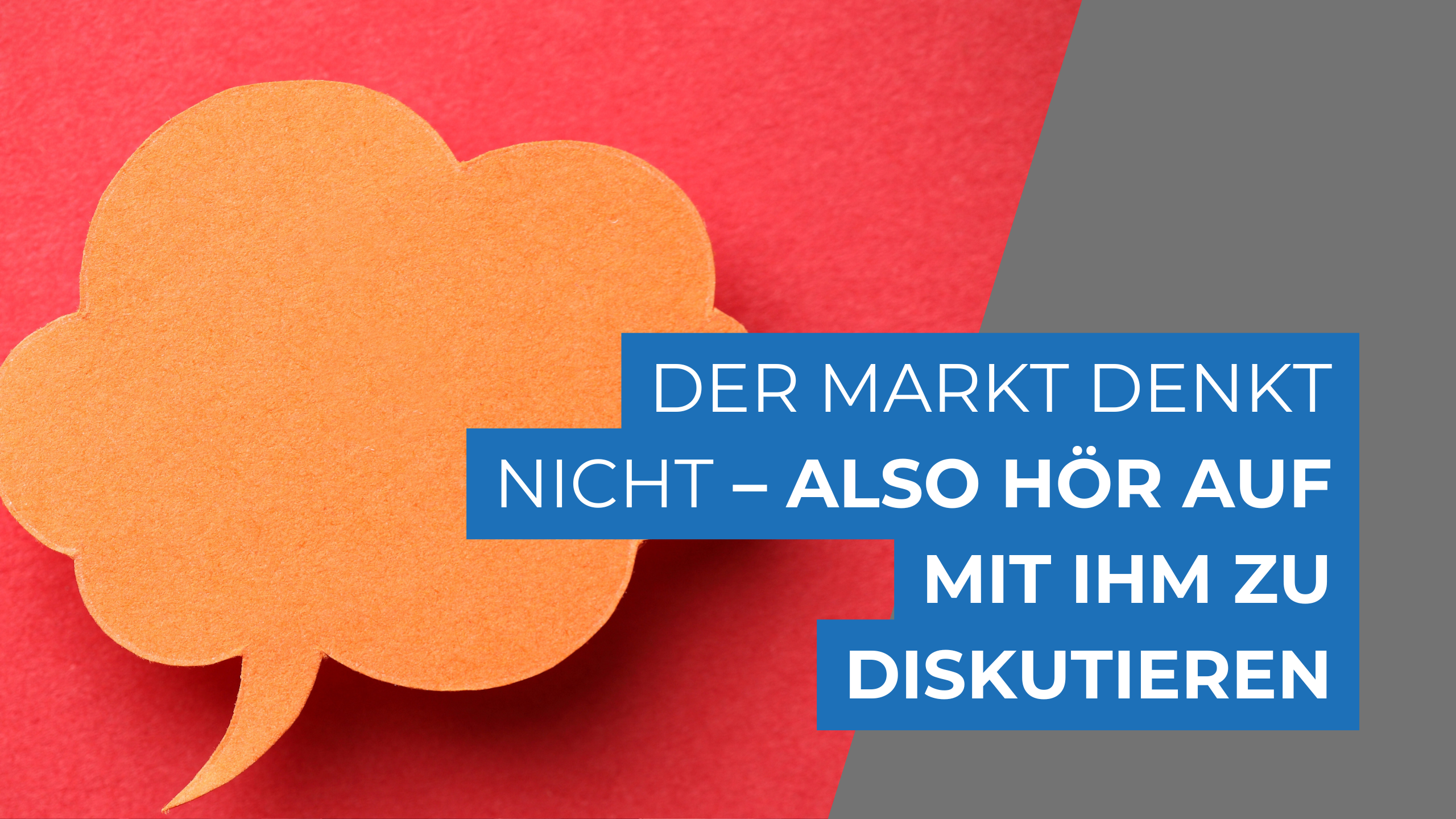 Der Markt denkt nicht – also hör auf mit ihm zu diskutieren