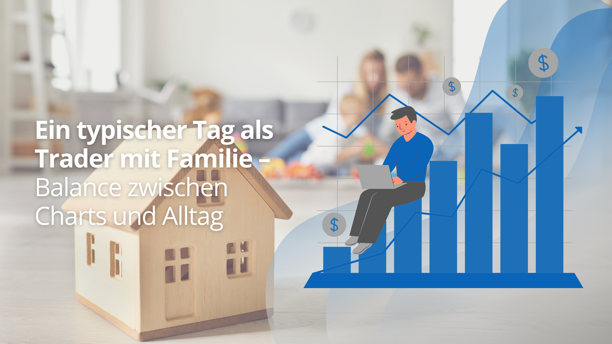 Ein typischer Tag als Trader mit Familie – Balance zwischen Charts und Alltag