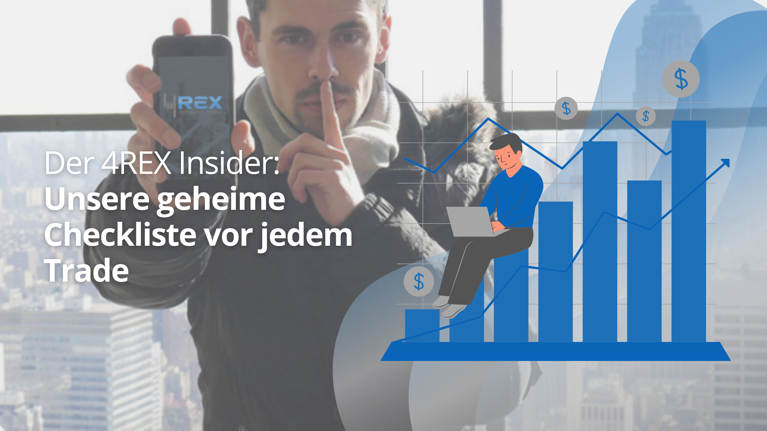 Der 4REX Insider: Unsere geheime Checkliste vor jedem Trade