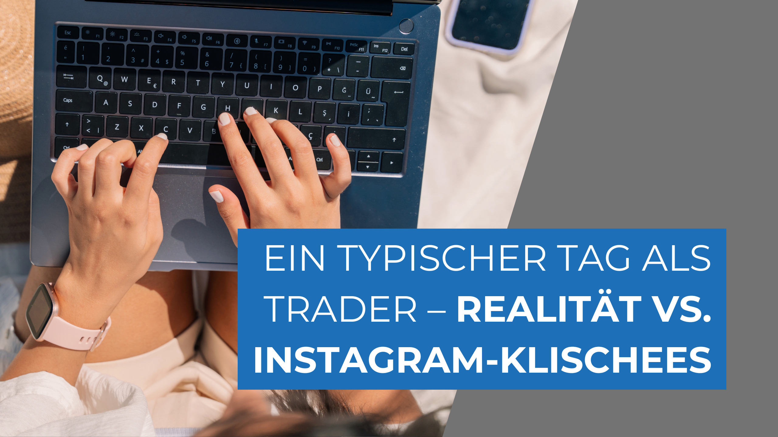 Ein typischer Tag als Trader – Realität vs. Instagram-Klischees