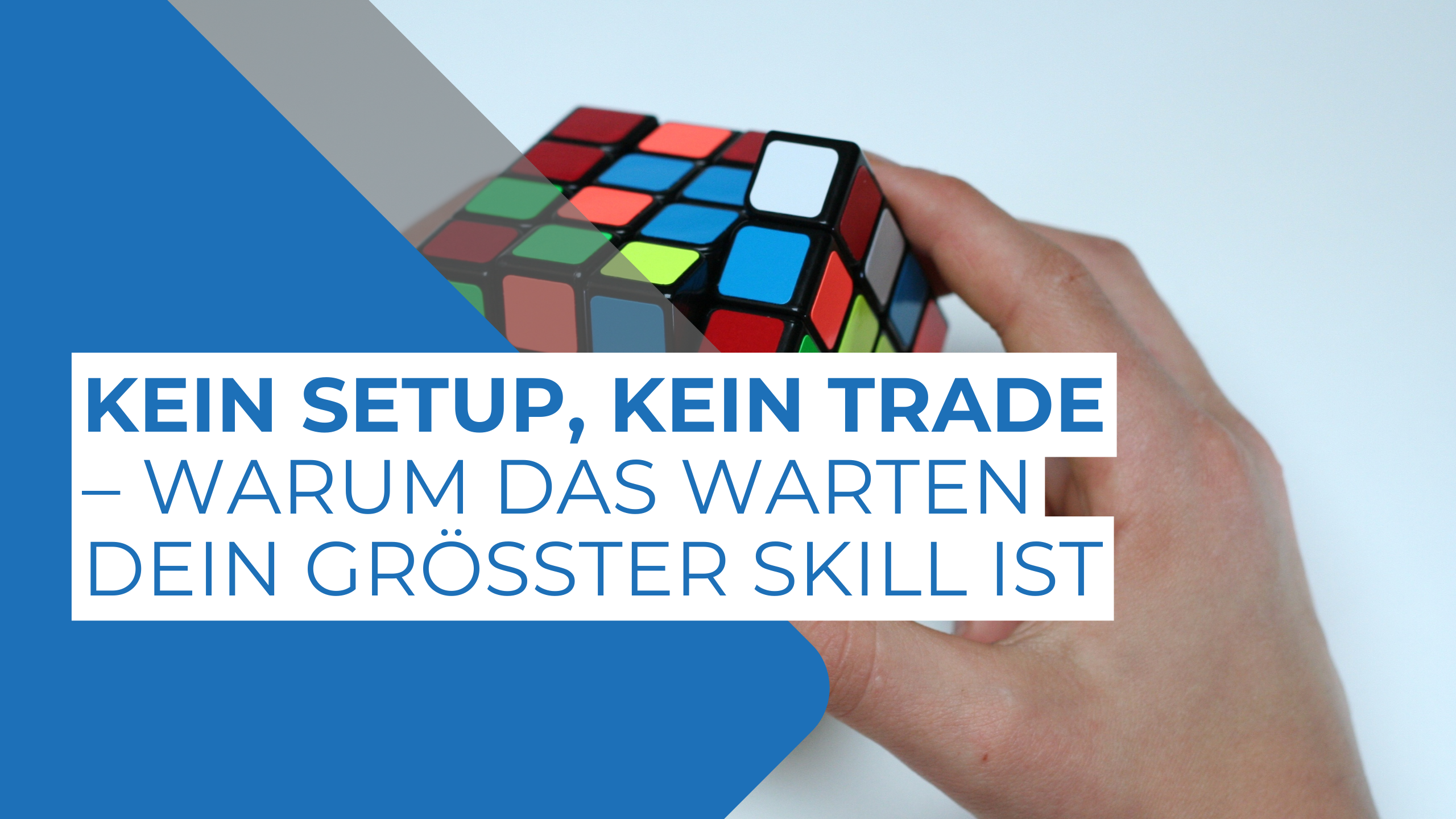 Kein Setup, kein Trade – warum das Warten dein größter Skill ist