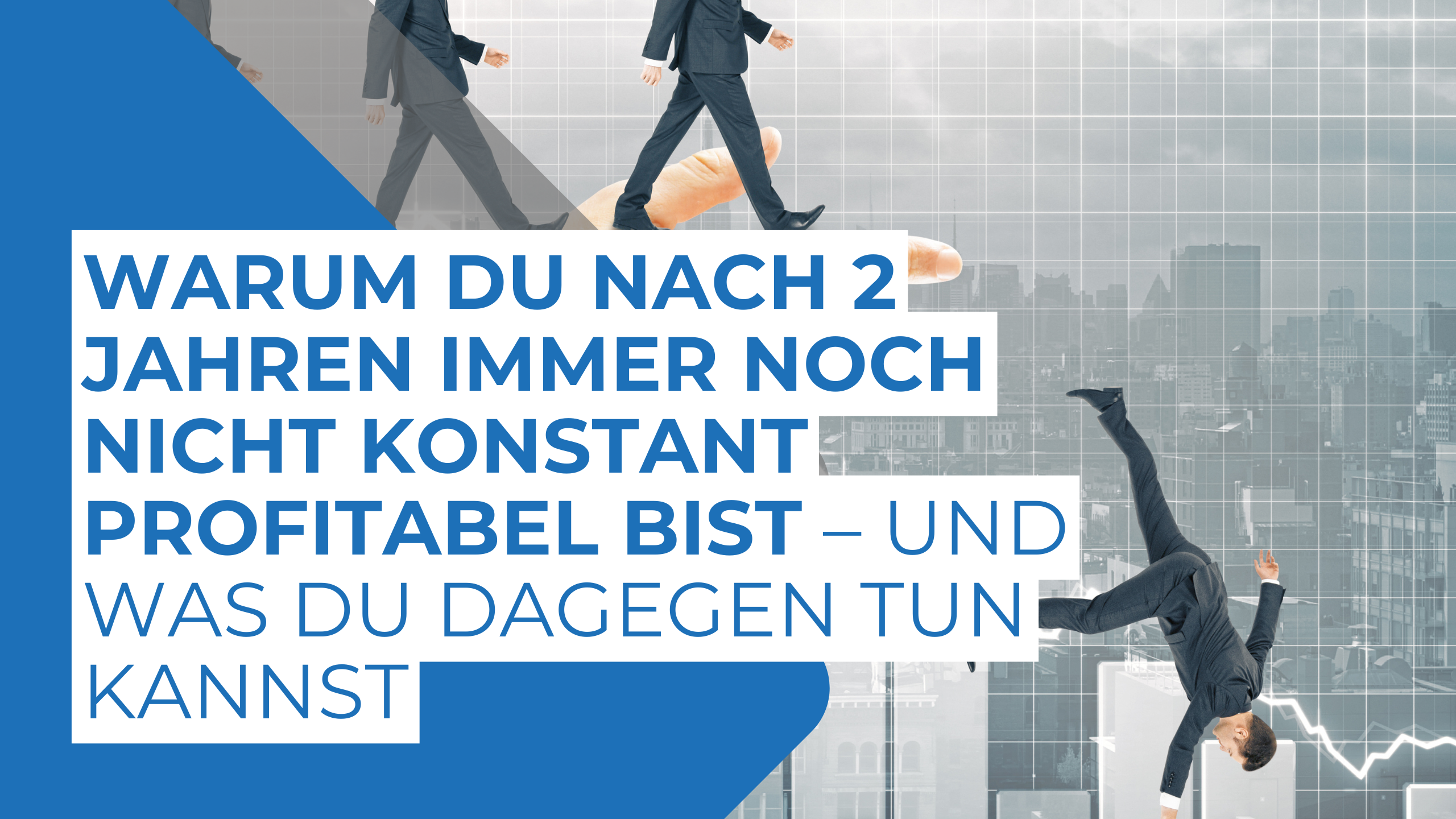 Warum du nach 2 Jahren immer noch nicht konstant profitabel bist – und was du dagegen tun kannst