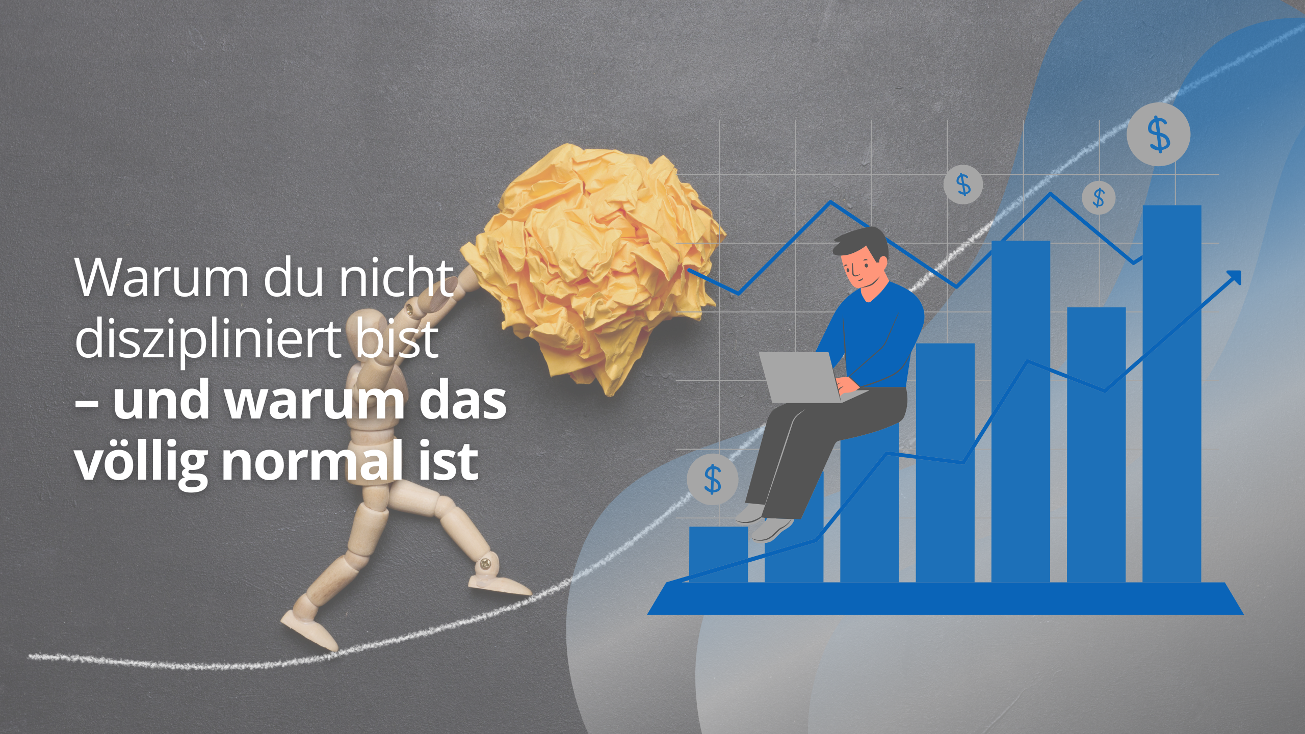 Warum du nicht diszipliniert bist – und warum das völlig normal ist