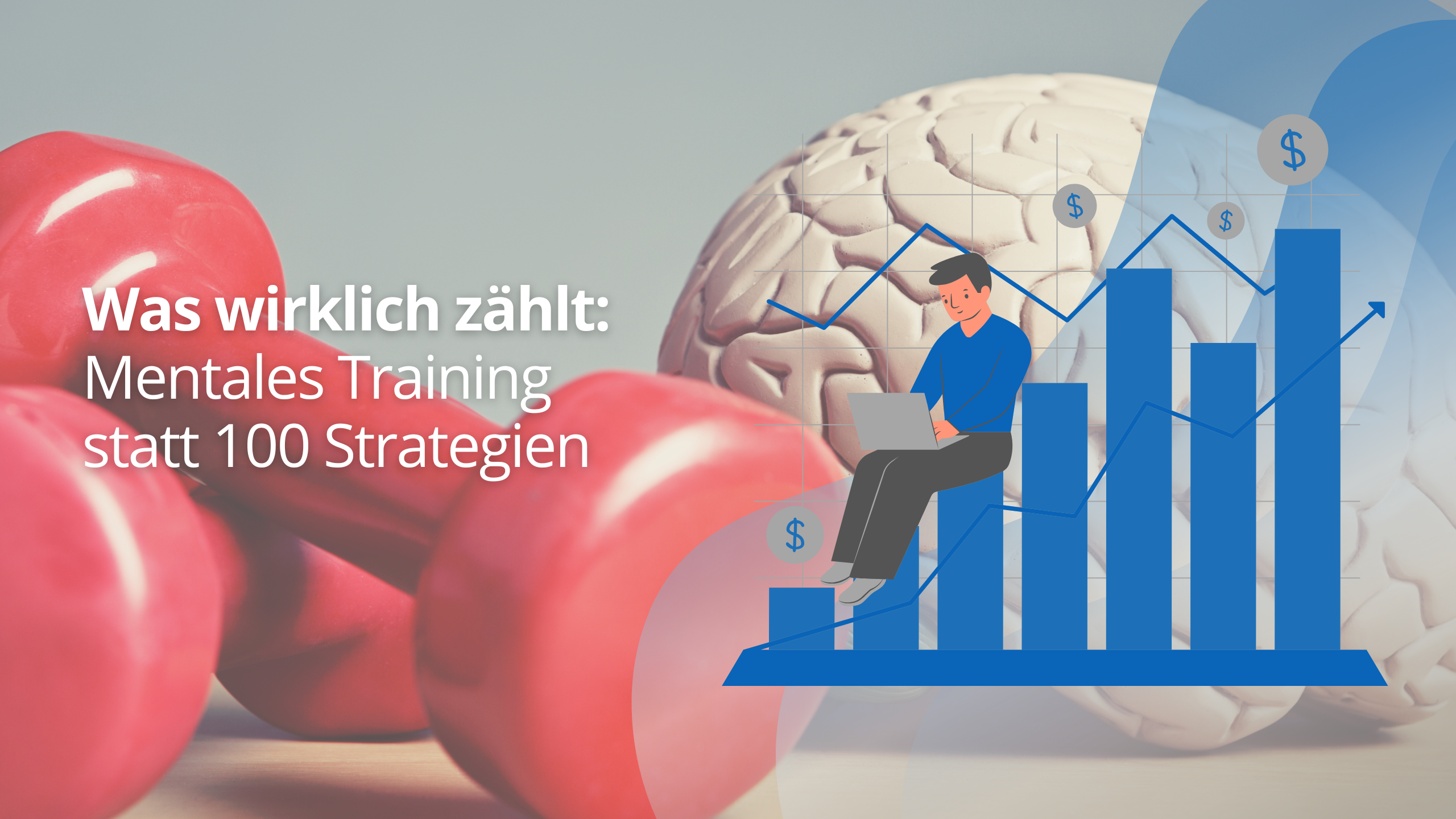 Was wirklich zählt: Mentales Training statt 100 Strategien