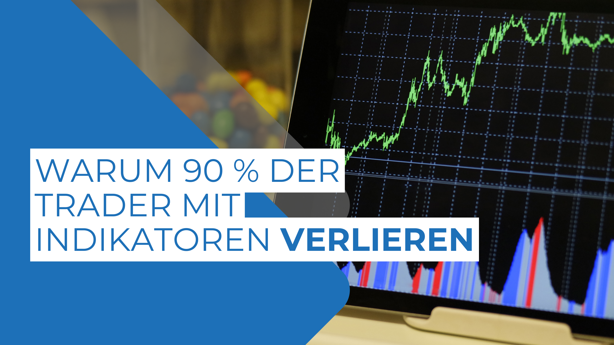 Warum 90 % der Trader mit Indikatoren verlieren